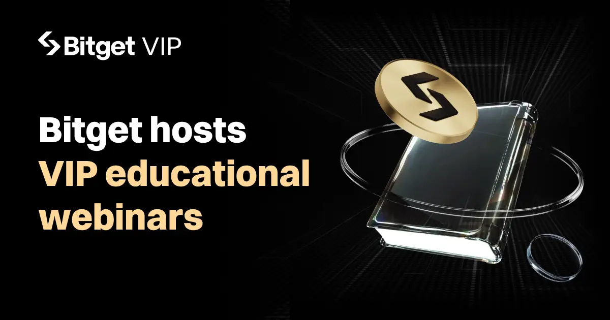 VIP-kriptoakadémia: Bitget nyári webinárok exkluzív tagoknak VIP-kriptoakadémia: Bitget nyári webinárok exkluzív tagoknak